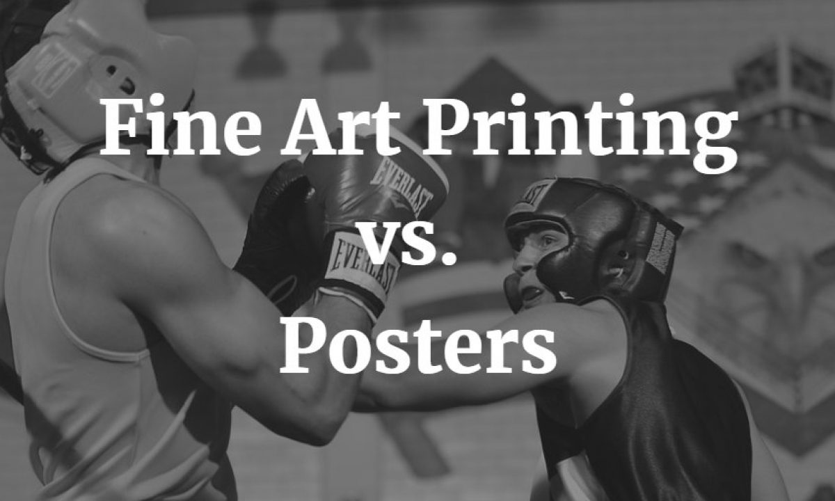 Fine Art Prints Vs Posters What S The Difference Chilliprinting